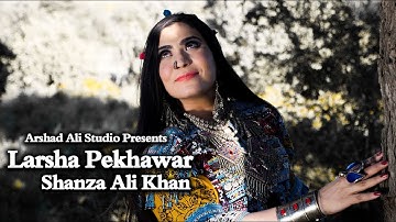 Larsha Pekhawar Ta  | Shanza Ali Khan | Iconic Pashto Folk Revival | Official Music Video