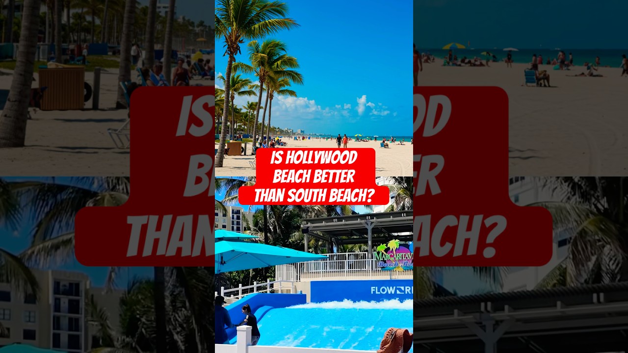 Is Hollywood Beach better than South Beach? 