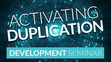 Development Seminar - Activating Duplication