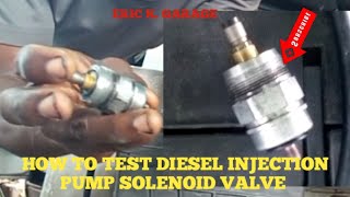 HOW TO TEST DIESEL INJECTION PUMP SOLENOID VALVE FULL VIDEO