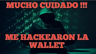 CUIDADO!!! ME HACKEARON LA WALLET / BILLETERA