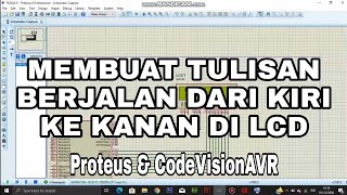 Membuat tulisan bergerak dari kiri ke kanan pada LCD | Proteus & CodeVisionAVR