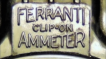 Beyond a Thousand Amps - MOT and Ferranti Clip-On Meter