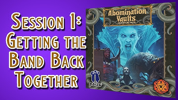 The Story Begins Again | Session 001 | Abomination Vaults | Pathfinder 2e