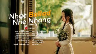 Nhạc Trẻ Ballad 2024 - Những Bản Ballad Nhẹ Nhàng Cực Hay - Nhạc Trẻ Ballad Gây Nghiện Hot 2024