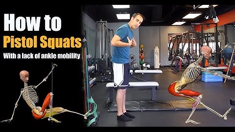 How to do pistol squats with a lack of ankle mobility
