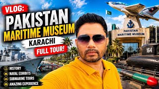 Vlog: Pakistan Maritime Museum, Karachi, Full Tour.