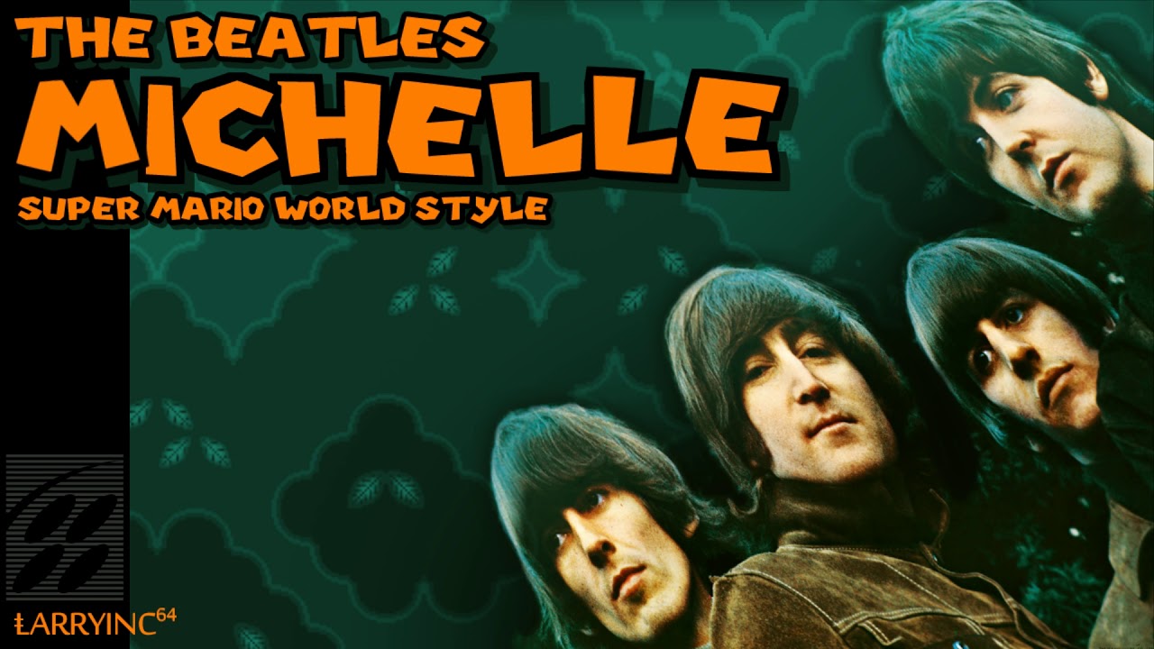 The Beatles: Michelle - Super Mario World Style Cover [LarryInc64]