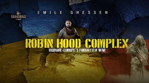 Ukraine - Europe's Forgotten War: Robin Hood Compl...