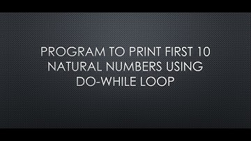 Program to print numbers 1 to 10 using do-while loop|do while loop to print first 10 natural numbers
