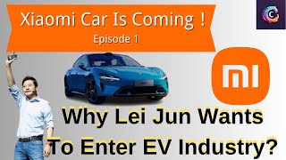 Xiaomi car is coming! (1) Why does Lei Jun want to enter EV industry? Xiaomi Automobile SU7