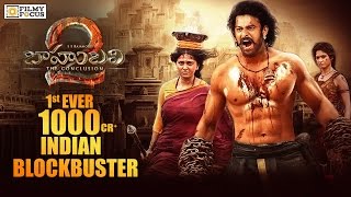 Baahubali 2 becomes first Indian movie ever to collect Rs 1000 crore - Filmyfocus.com