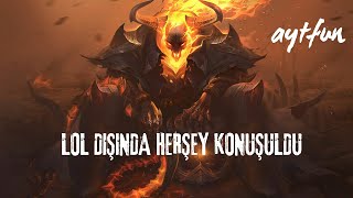 LOL DIŞINDA HERŞEY KONUŞULDU | AYTFUN THRESH