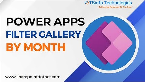 How to Filter Power Apps Gallery By Month | Power Apps Filter Gallery by Month [Current, Next, Last]