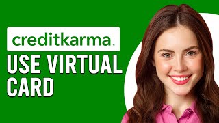 How To Use Credit Karma Virtual Card (Guide On How To Use Credit Karma Virtual Card)