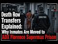 Death Row Transfers Explained Why Inmates Are Moved to ADX Florence Supermax Prison