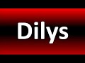 How to Pronounce Dilys?