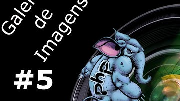 [Tutorial PHP] Criando galeria de Imagens em PHP - Parte 5 (CRUD - READ)