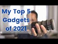 My Top 5 Gadgets of 2021