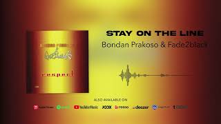 Bondan Prakoso \u0026 Fade2Black - Stay On The Line (Official Audio)