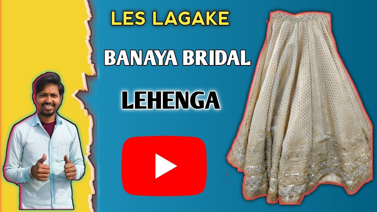 Les Lagakar Banaya Bridal Lehenga लेस लहंगा डिजाइन
