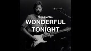 Wonderful tonight - Eric Clapton