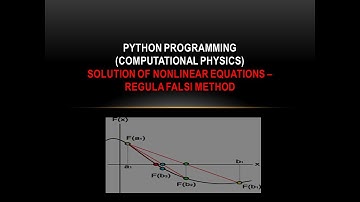 Python 25- Solution of nonlinear equations - Regula-Falsi method