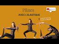 Cours complet de pilates avec llastique