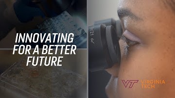 Virginia Tech: Innovating for a better future