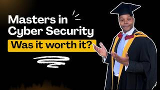 I did a Master's Degree in Cyber Security - Was it worth it in 2026