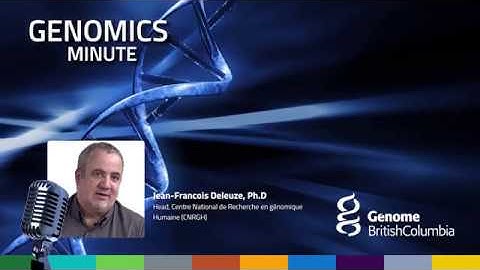 Genomics Minute -- Jean-François Deleuze  -- Building capacity for genomics in France