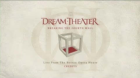 Dream Theater - Breaking The Fourth Wall - Credits End DVD