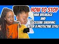 Stop Hair Breakage| Reducing Shedding| Protective Styles