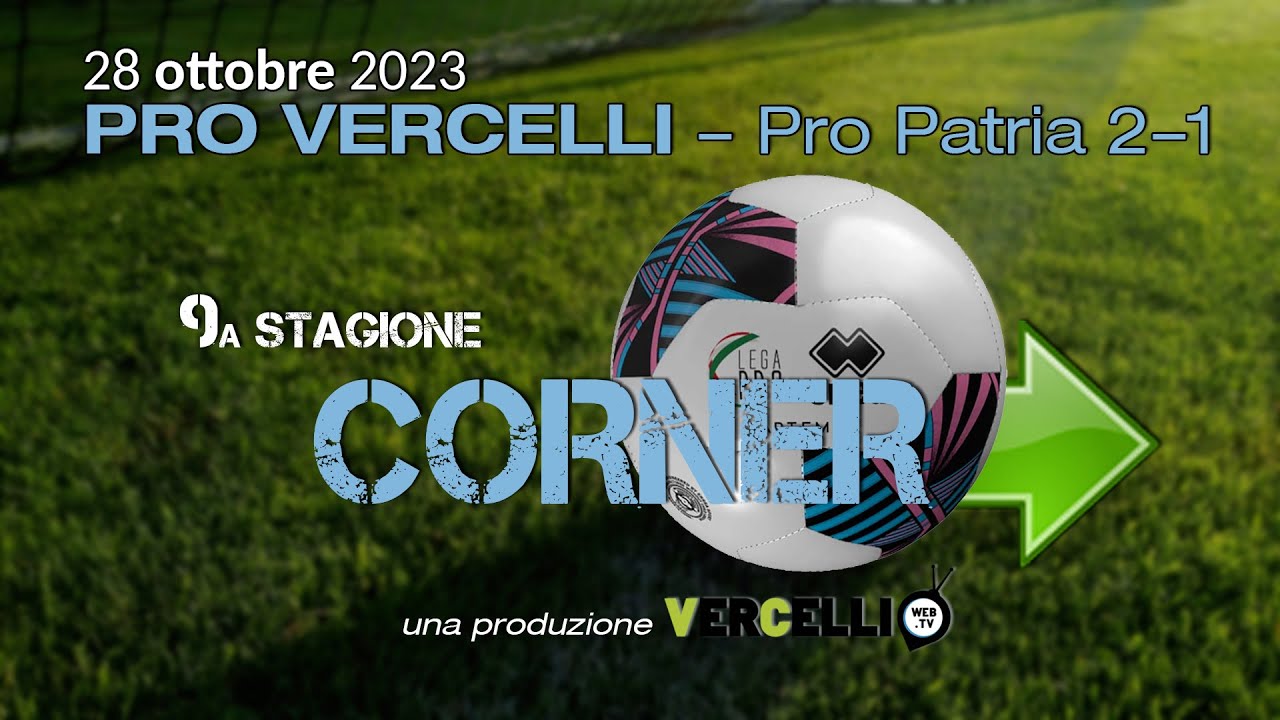 Corner 9a, stagione Pro Vercelli Pro Patria 21 YouTube Corner 9a, stagione Pro Vercelli Pro Patria 21 YouTube