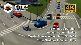 Skylines 2 Details Am Ver. Sedan Mazda 6Volkswagen Jettaaudi A3Cities Skylines Ii Civilian Cars