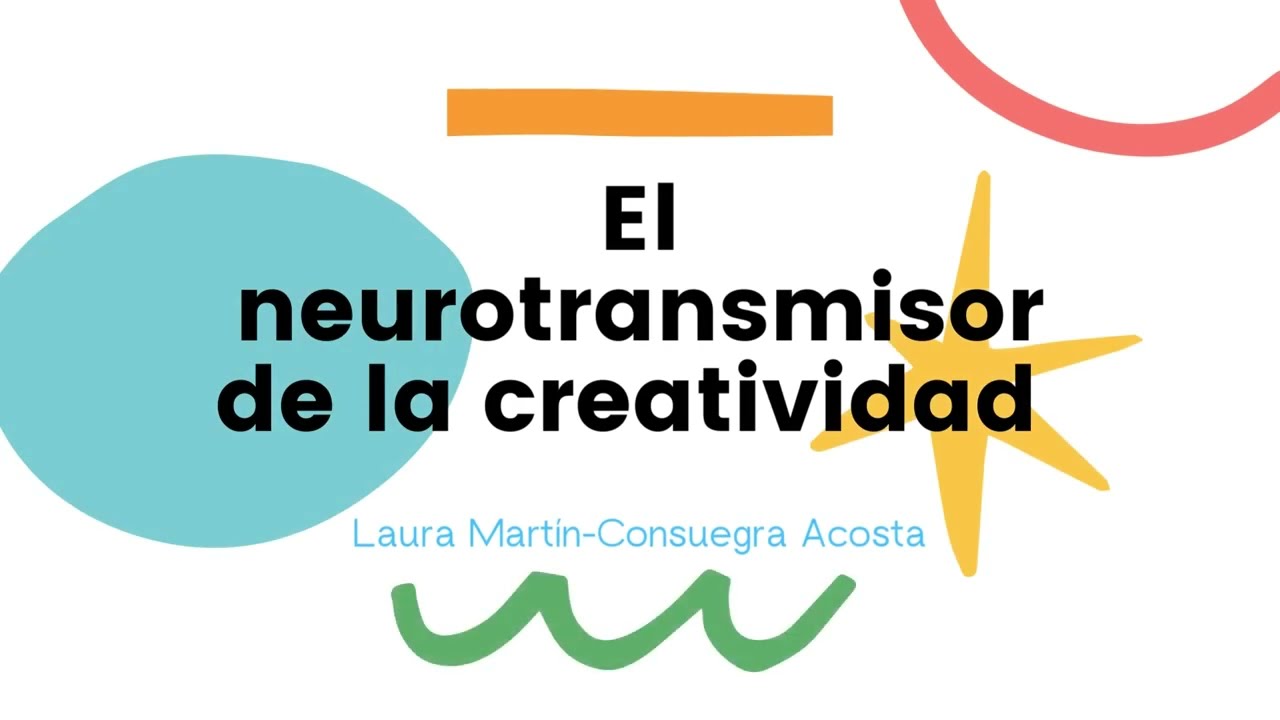 262. EL NEUROTRANSMISOR DE LA CREATIVIDAD. Laura Martín Consuegra.