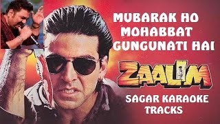 MUBARAK HO MOHABBAT GUNGUNATI HAI - ZAALIM - HQ VIDEO LYRICS KARAOKE BY SAGAR - KUMAR SANU KARAOKE