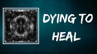 Architects - Dying To Heal (Lyrics)