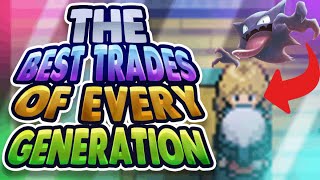 Best In-game Trades for Every Generation