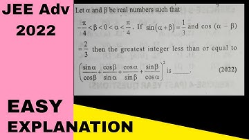 Let alpha n beta be real no.such that sin(alpha+beta)=1/3,cos(alpha-beta) =2/3.JEE Advanced PYQ 2022