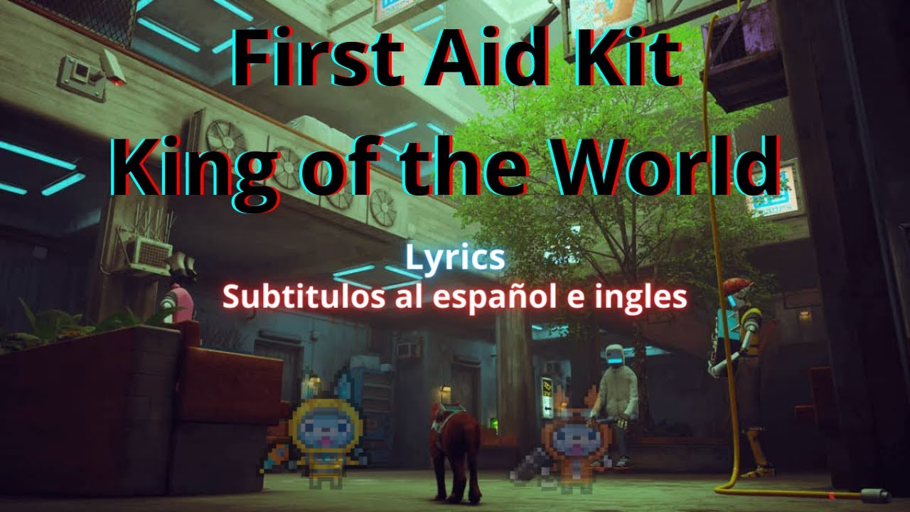 First Aid Kit King of the world Sub español e ingles (Lyrics) YouTube
