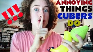 30 Most ANNOYING Things Cubers Do