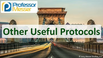 Other Useful Protocols - CompTIA Network+ N10-009 - 1.4