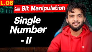 L6. Single Number II | Bit Manipulation