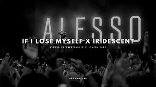 If I Lose Myself x Iridescent