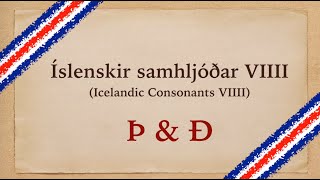 Icelandic Pronunciation - Þ \& Ð [EP.11]