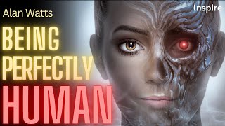 Alan Watts - Being Perfectly Human (SHOTS OF WISDOM 40)