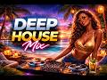 Best of Deep House Mix | Chill Tropical Feelings &amp; Ocean