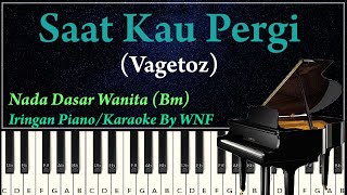 Vagetoz - Saat Kau Pergi Piano Karaoke Versi Wanita   CHORD