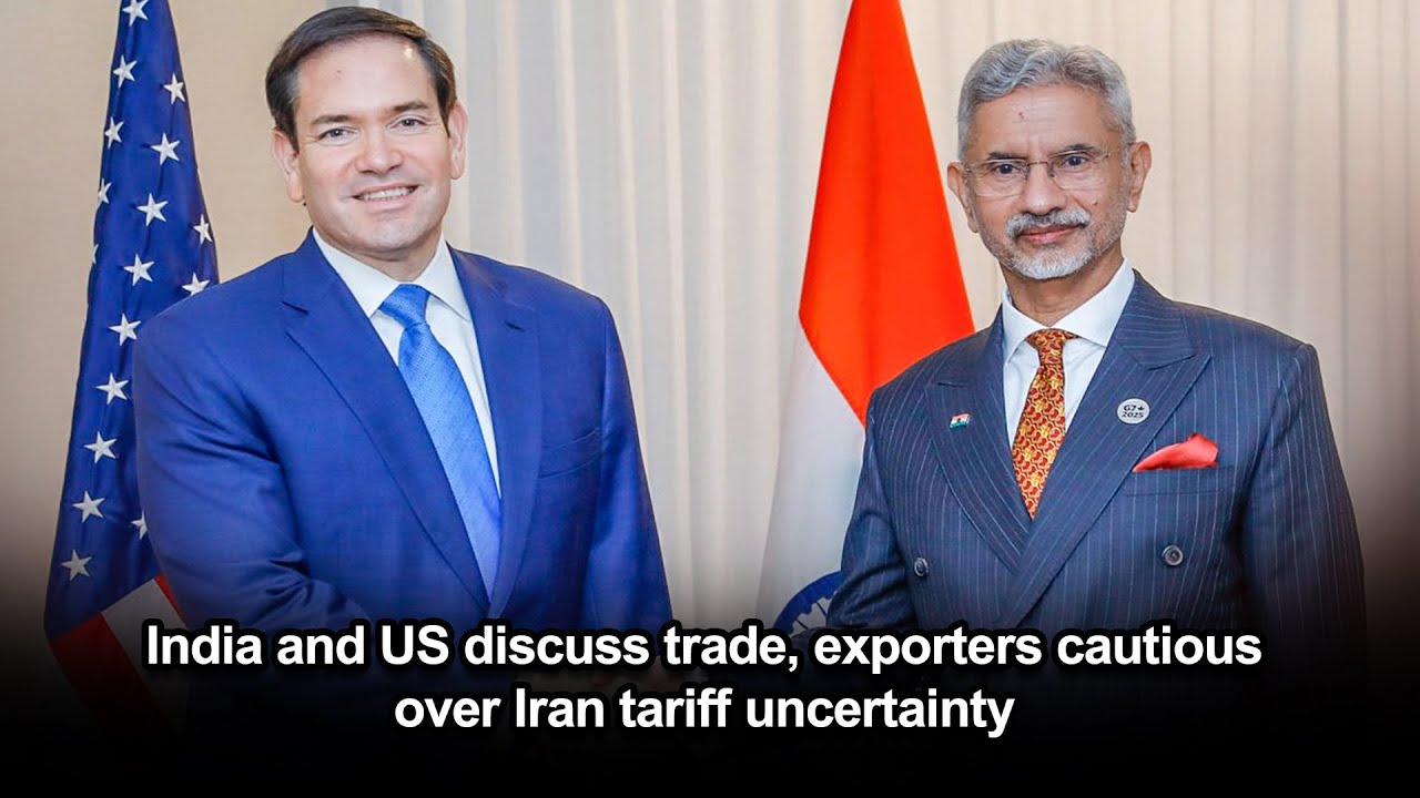 India and US discuss trade, exporters cautious over Iran tariff uncertainty